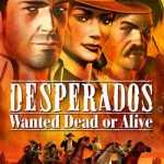 Desperados Wanted Dead or Alive Download