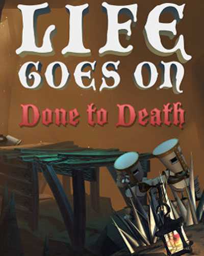 Life goes on done to death free download
