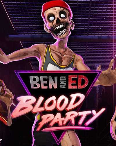 Ben and ed blood party free download
