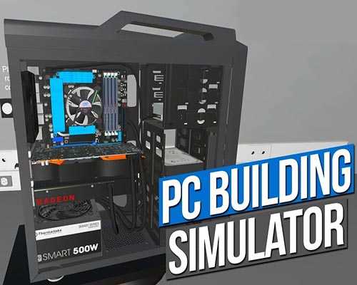 Pc building simulator free download (v1.10.8)