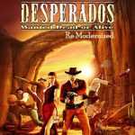 Desperados Wanted Dead or Alive Re Modernized Free Download
