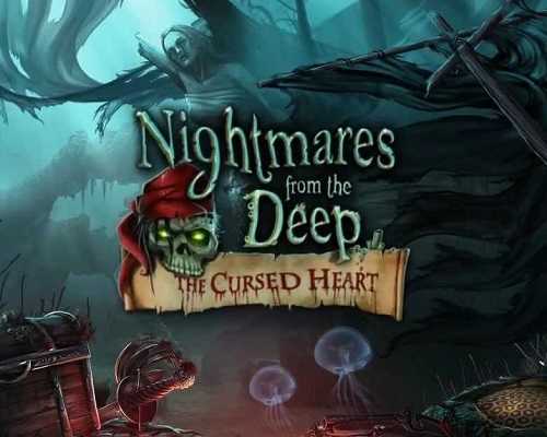 Nightmares from the deep the cursed heart free