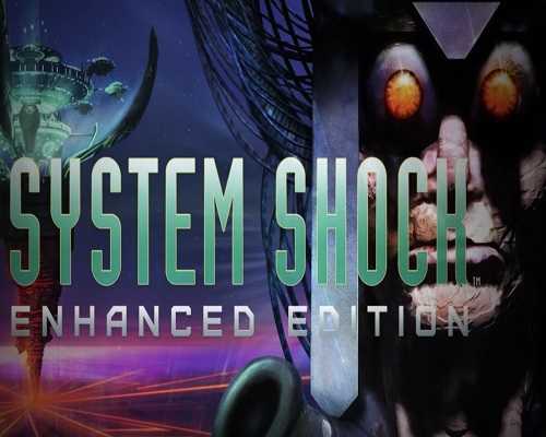 System shock enhanced edition free download (v1.2.16)