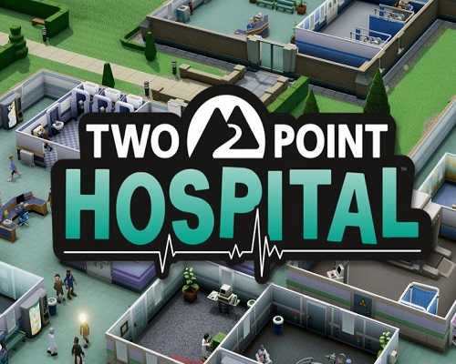 Two point hospital free pc download (build 17363660)