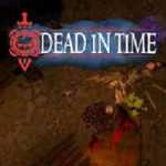 Dead In Time PC Game Free Download