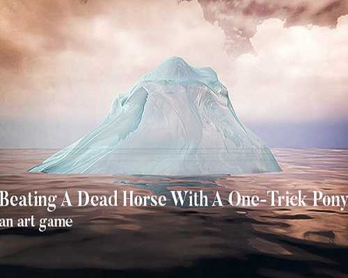 Beating a dead horse with a one trick pony free