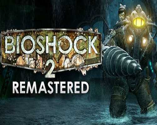 Bioshock 2 remastered free pc download