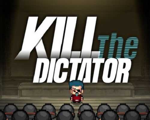 Kill the dictator pc game free download