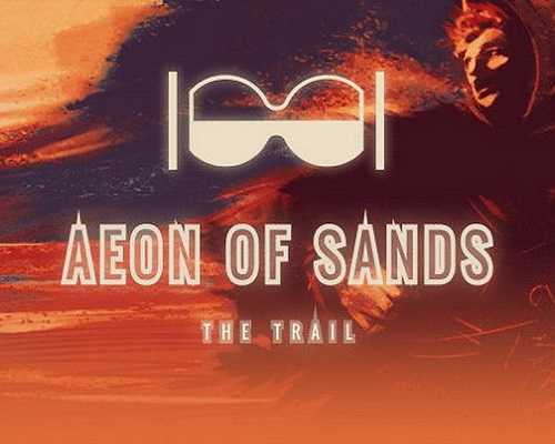 Aeon of sands the trail free pc download