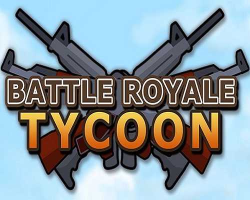 Battle royale tycoon free pc download (v1.03)