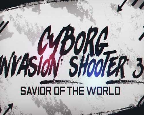 Cyborg invasion shooter 3 savior of the world free