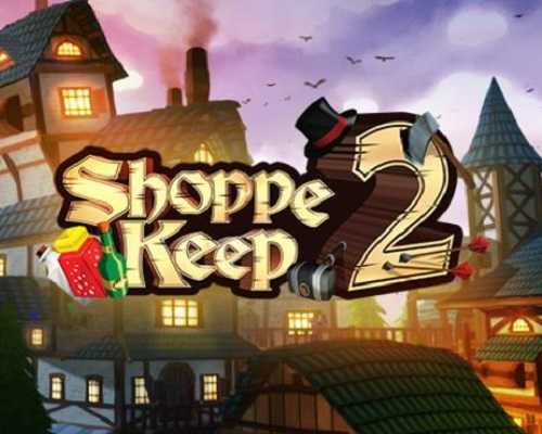 Shoppe keep 2 business and agriculture rpg simulation free download