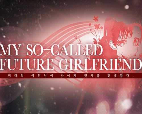 My so called future girlfriend free pc download