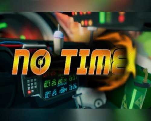 No time pc free download (build 21344620)