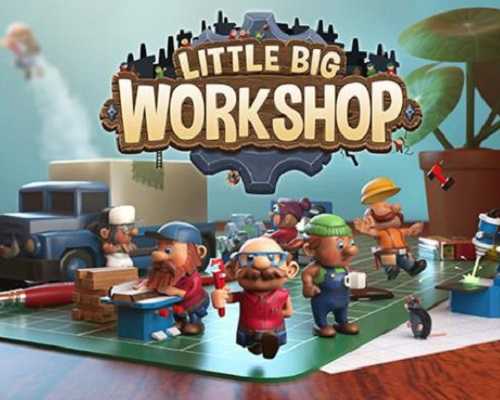 Little big workshop pc free download (build 20223408)