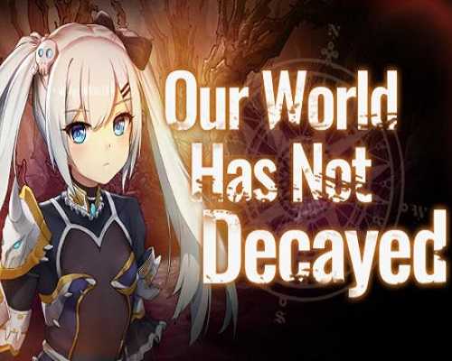 Our world has not decayed pc game free download Our world has not decayed pc game free download