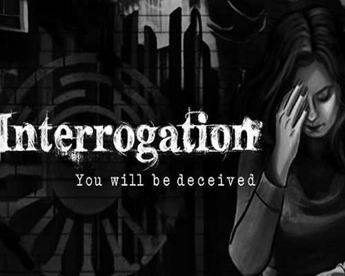 Interrogation you will be deceived download