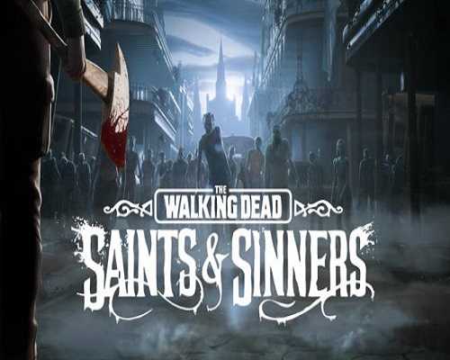 The walking dead saints & sinners download (v2023.04.17)