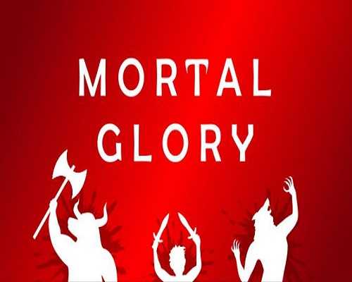 Mortal glory pc free download (build 15102799)
