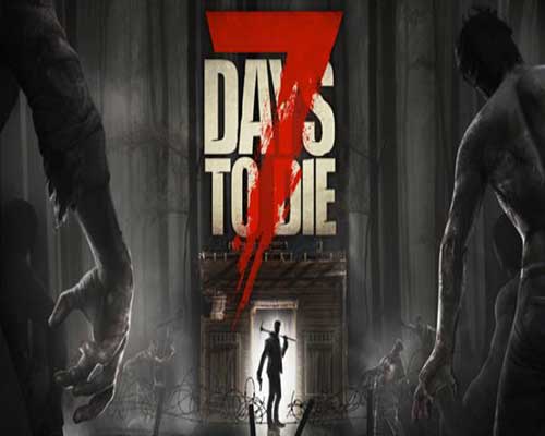 7 days to die pc free download (v2.6)