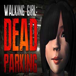 Walking Girl Dead Parking Free PC Download
