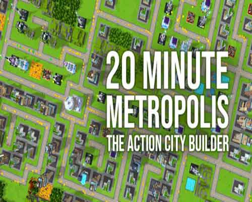 20 minute metropolis the action city builder free