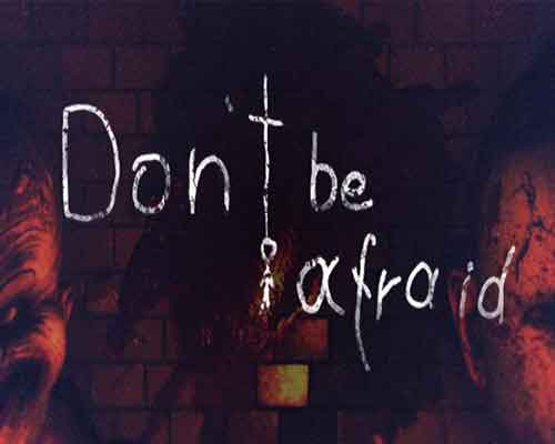 Dont be afraid pc game free download