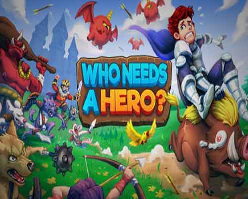Who needs a hero pc game free download