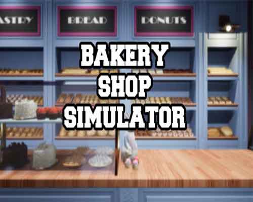 Bakery shop simulator pc game free download