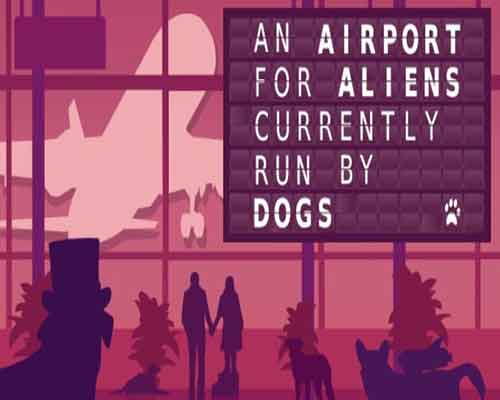 An airport for aliens currently run by dogs free