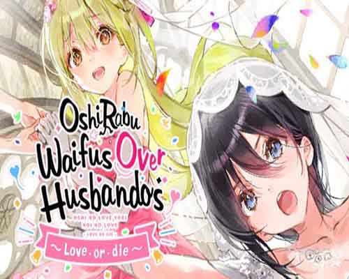 Oshirabu waifus over husbandos loveordie free