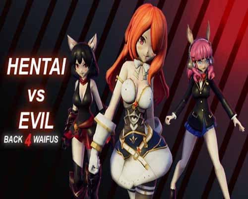 Hentai vs evil back 4 waifus pc game free download