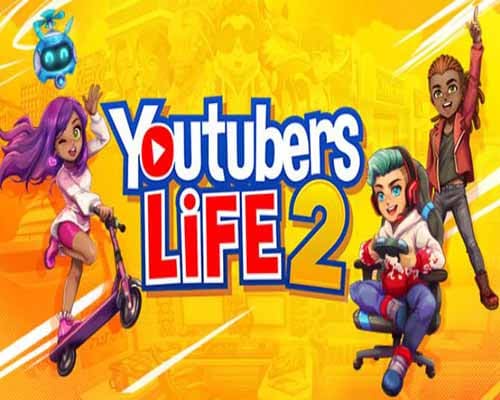 Youtubers life 2 free download (build 10739263)