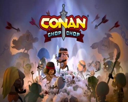 Conan chop chop pc free download (build 17411139)