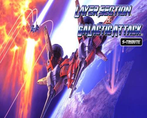 Layer section & galactic attack s tribute free
