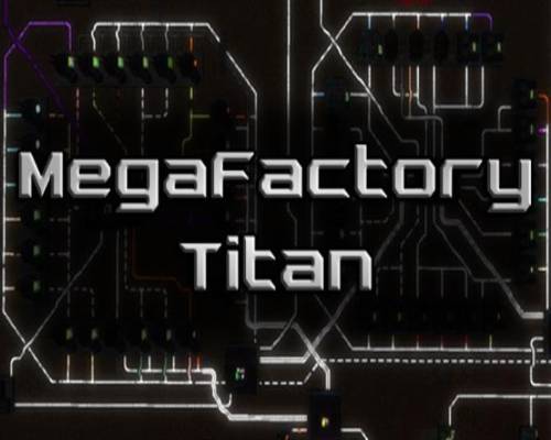 Megafactory titan free download (build 21001605)