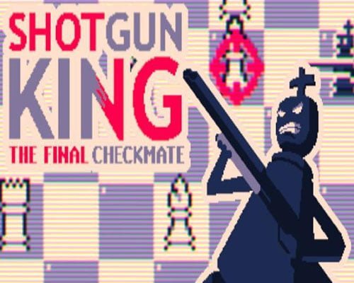 Shotgun king the final checkmate free (build 20667153)