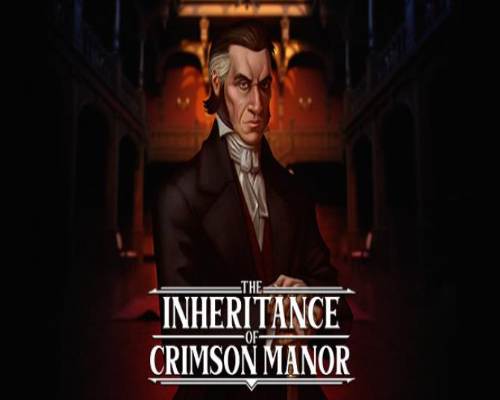 The inheritance of crimson manor free download (build 17539372)