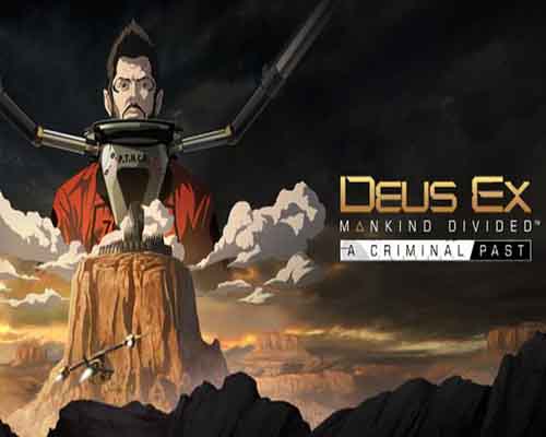 Deus ex mankind divided a criminal past free (1.19 hotfix)