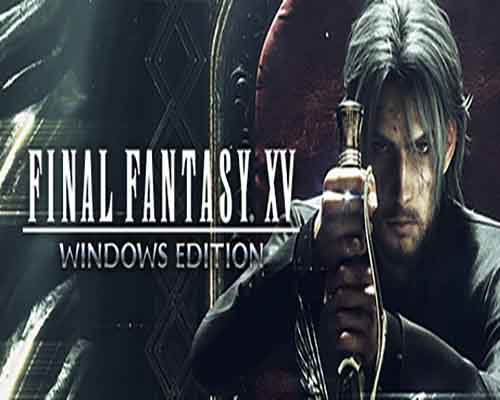 Final fantasy xv windows edition free download