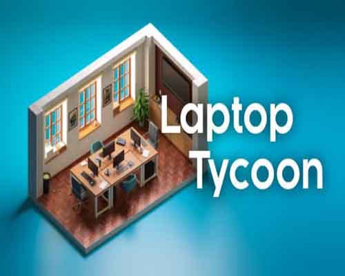 Laptop tycoon pc game free download