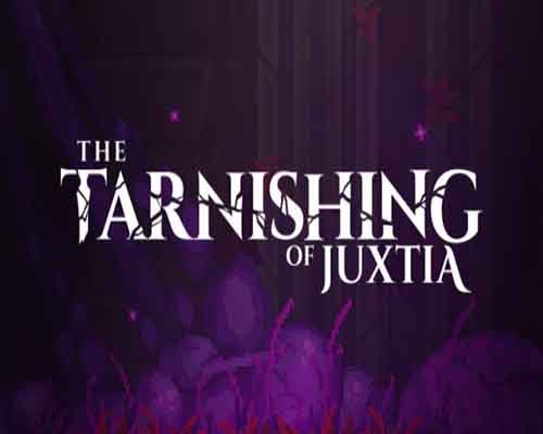 The tarnishing of juxtia pc game free download