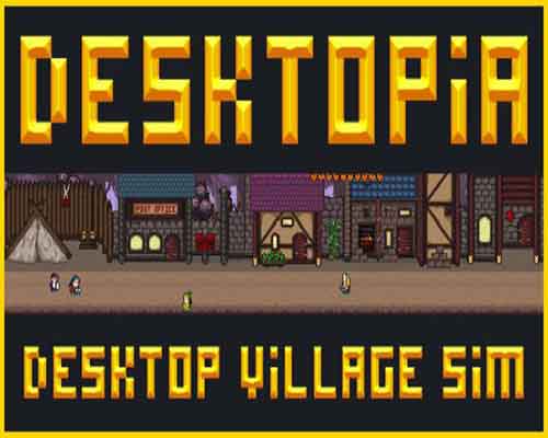 Desktopia a desktop village simulator free