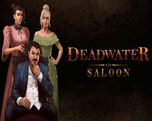 Deadwater saloon pc free download (build 14016200)