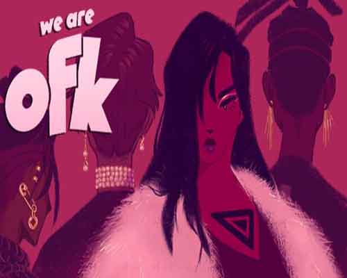 We are ofk pc game free download