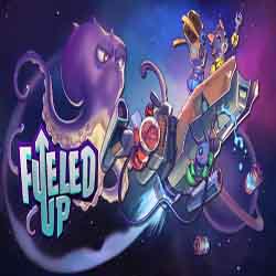 Fueled Up PC Game Free Download