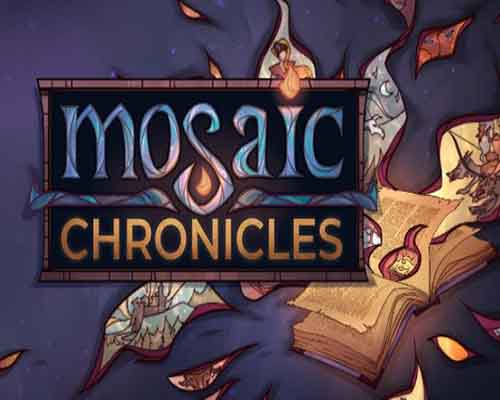 Mosaic chronicles pc free download (build 17312835)