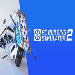 PC Building Simulator 2 (v1.16.07 Final)