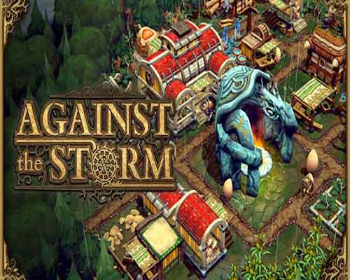 Against the storm pc free download (v1.9.5r)