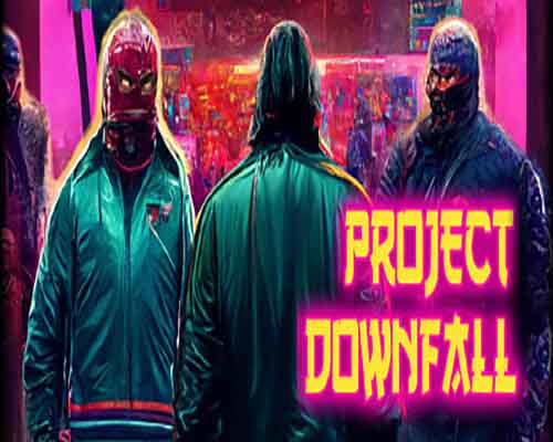 Project downfall pc free download (v1.0.6.2)